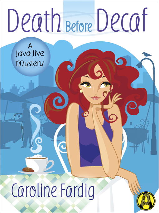 Title details for Death Before Decaf by Caroline Fardig - Available